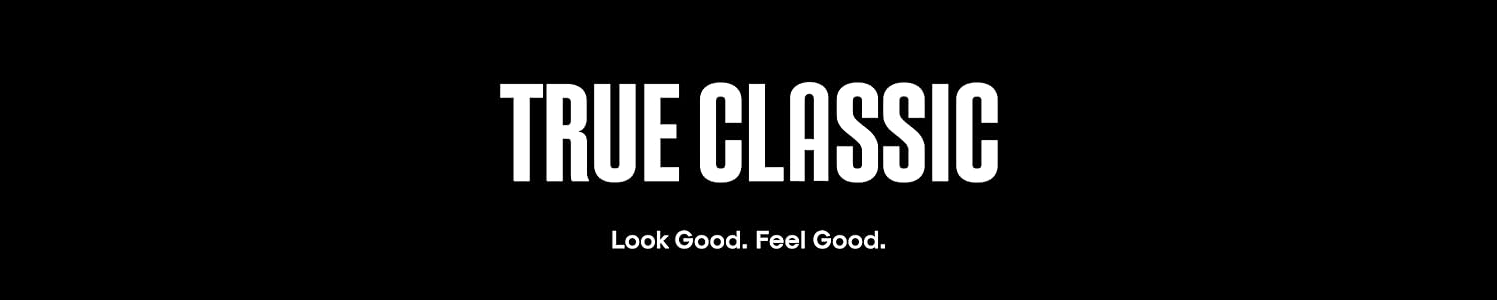 True Classic brand banner with the words Look Good. Feel Good. on a black background.